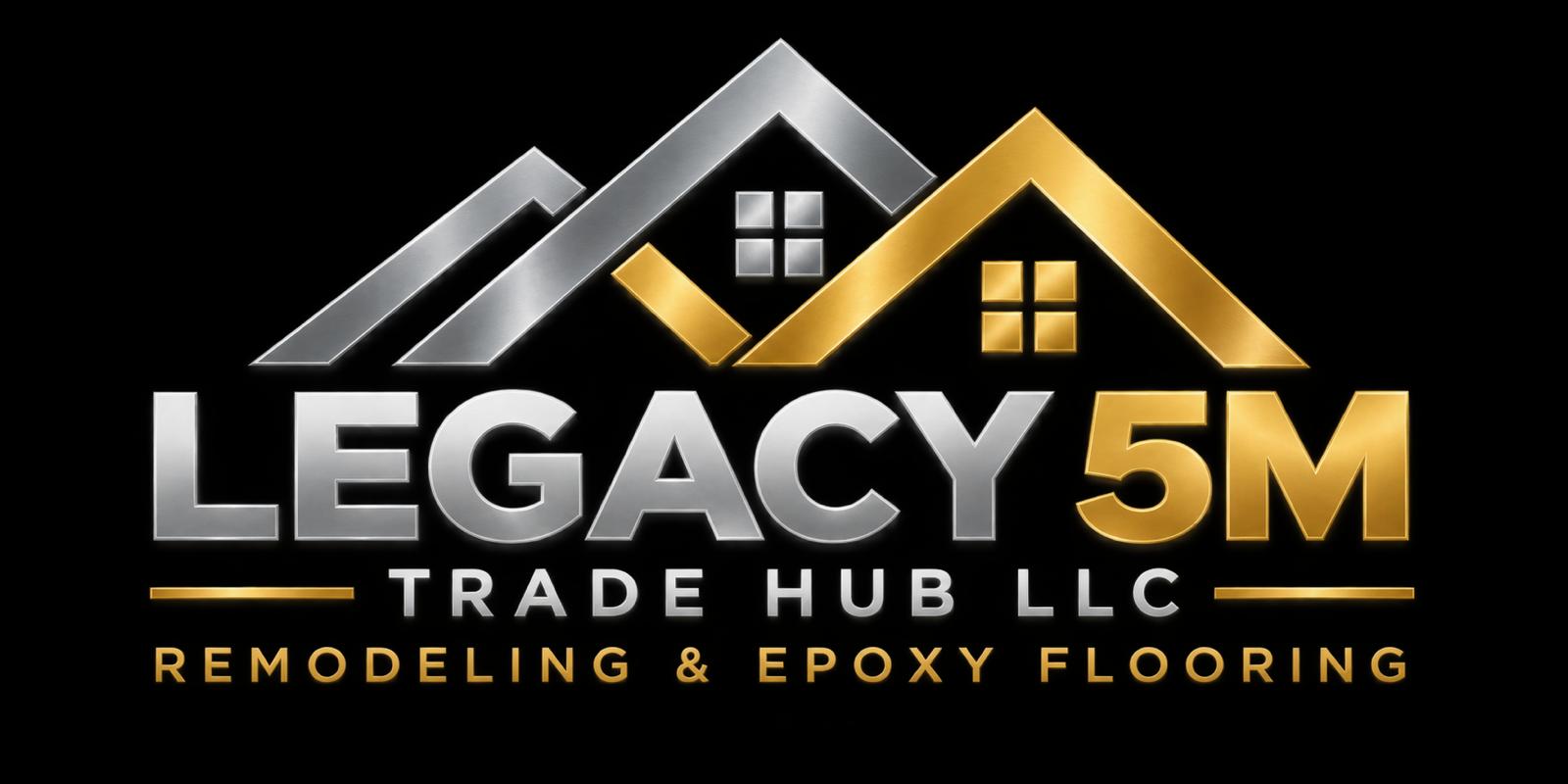 Legacy 5M Trade Hub LLC — Remodeling & Epoxy Flooring